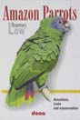 Amazon Parrots: Aviculture, Trade and Conservation