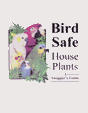 Bird safe house plants, a shopper's guide