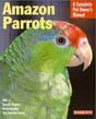 Amazon parrots, a complete pet owners manual
